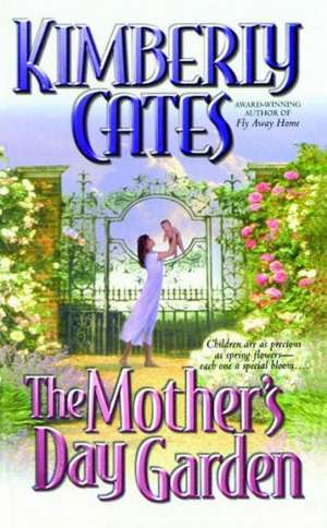 The Mother's Day Garden de Kimberly Cates