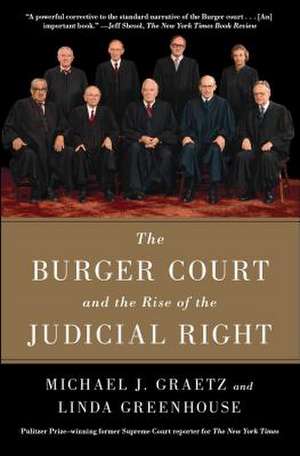 The Burger Court and the Rise of the Judicial Right de Michael J. Graetz