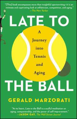 Late to the Ball de Gerald Marzorati