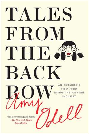 Tales from the Back Row: An Outsider's View from Inside the Fashion Industry de Amy Odell