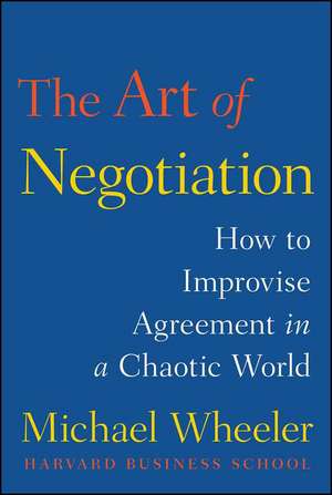 The Art of Negotiation de Michael Wheeler