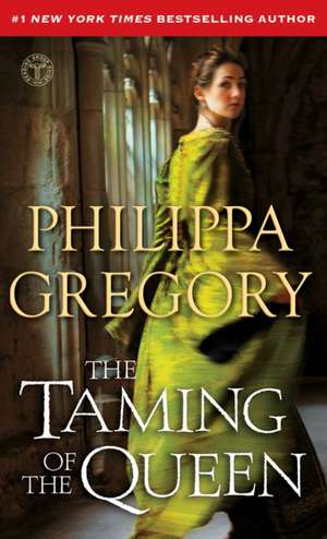 The Taming of the Queen de Philippa Gregory