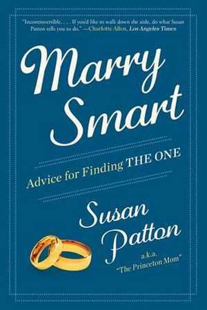 Marry by Choice, Not by Chance: Advice for Finding the Right One at the Right Time de Susan Patton