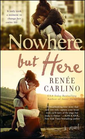 Nowhere but Here: A Novel de Renée Carlino