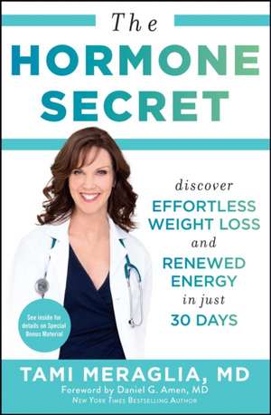 The Hormone Secret de Tami Meraglia