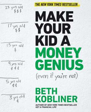 Make Your Kid a Money Genius (Even If You're Not) de Beth Kobliner