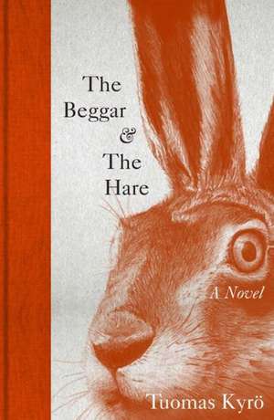 The Beggar & the Hare de Tuomas Kyro