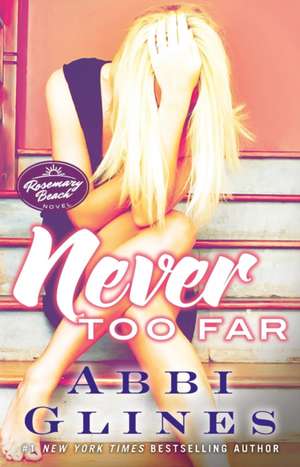 Never Too Far de Abbi Glines