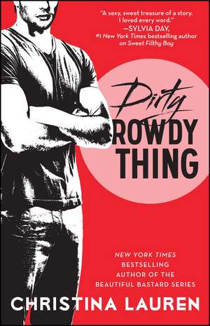 Dirty Rowdy Thing de Christina Lauren