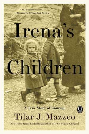 Irena's Children: A True Story of Courage de Tilar J. Mazzeo