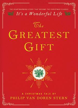 The Greatest Gift: A Christmas Tale de Philip Van Doren Stern