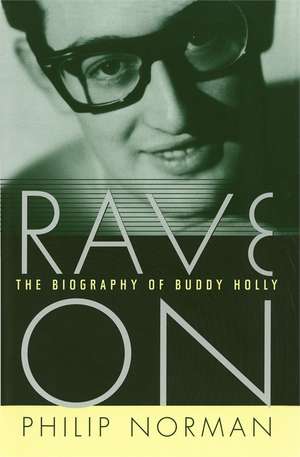 Rave on: The Biography of Buddy Holly de Philip Norman