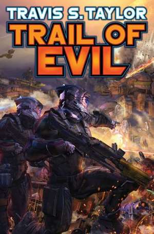 Trail of Evil de Travis S. Taylor