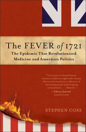 The Fever of 1721 de Stephen Coss