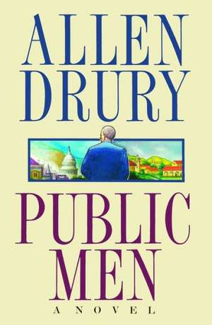 Public Men de Allen Drury