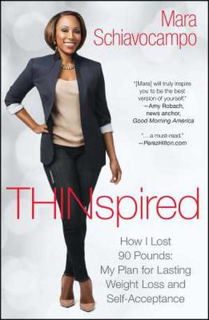 Thinspired: My Plan for Lasting Weight Loss and Self-Acceptance de Mara Schiavocampo