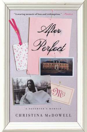 After Perfect: A Daughter's Memoir de Christina McDowell