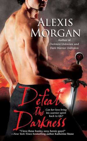 Defeat the Darkness de Alexis Morgan