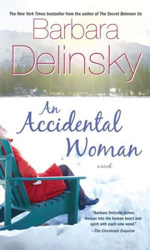 An Accidental Woman: The True Story of an American Civilian Turned Double Agent de Barbara Delinsky