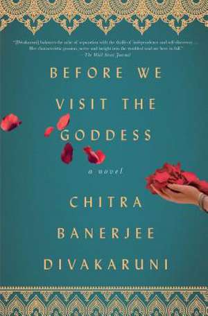 Before We Visit the Goddess de Chitra Banerjee Divakaruni