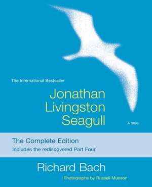 Jonathan Livingston Seagull: The Complete Edition de Richard Bach