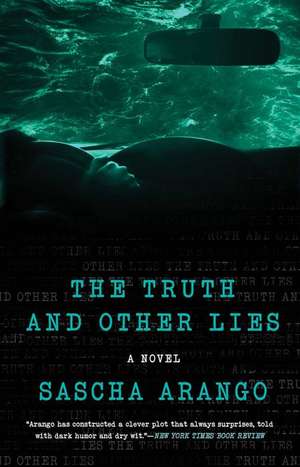 The Truth and Other Lies de Sascha Arango