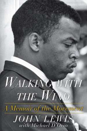 Walking with the Wind: A Memoir of the Movement de John Lewis