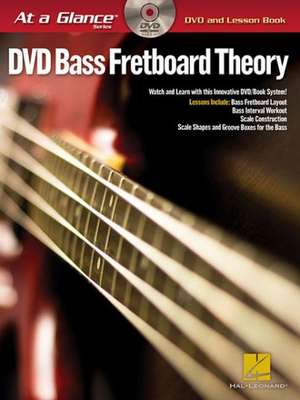 Bass Fretboard Theory - At a Glance de Hal Leonard Publishing Corporation