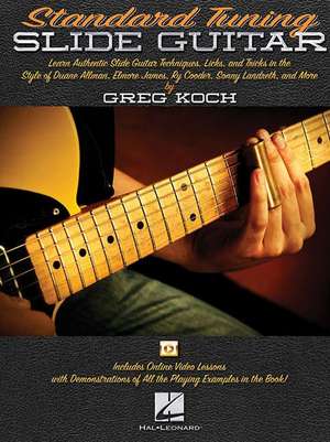 Standard Tuning Slide Guitar: Book with Online Video Lessons de Greg Koch