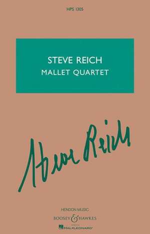 Steve Reich - Mallet Quartet: Two Vibraphones, and Two Marimbas de Steve Reich