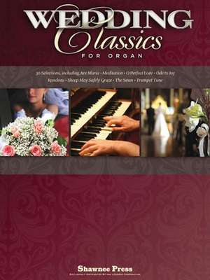 Wedding Classics for Organ de Hal Leonard Publishing Corporation