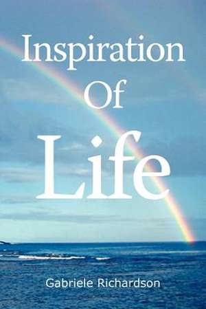 Inspiration Of Life de Gabriele Richardson