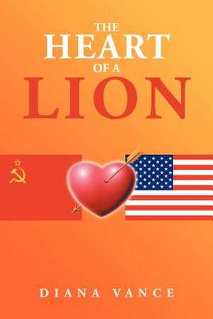 The Heart of a Lion de Diana Vance