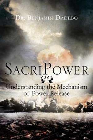 Sacripower de Benjamin Dadebo