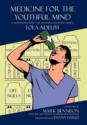 Medicine for the Youthful Mind de Tola Adeliyi