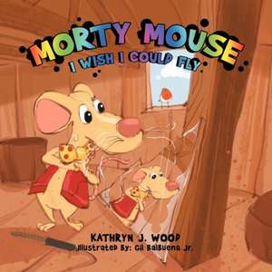 Morty Mouse de Kathryn J. Wood