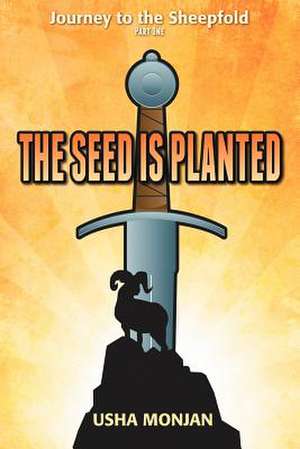 The Seed Is Planted de Usha Monjan