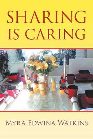 Sharing is Caring de Myra Edwina Watkins