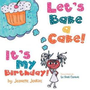 Let's Bake a Cake de Jeanette Jenkins