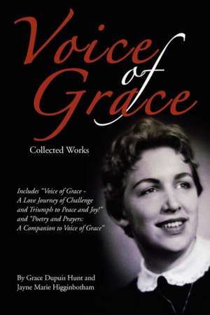 Voice of Grace Collected Works de Jayne Marie Higginbotham