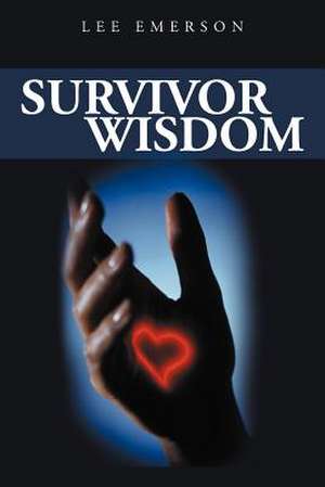 Survivor Wisdom de Lee Emerson