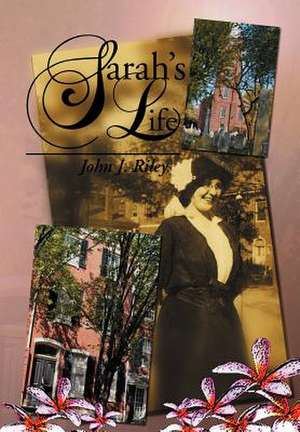 Sarah's Life de John J. Riley