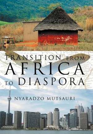 Transition from Africa to Diaspora de Nyaradzo Mutsauri