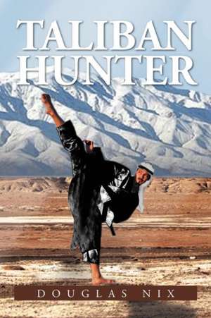 Taliban Hunter de Douglas Nix