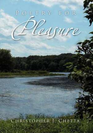 Poetry for Pleasure de Christopher J. Chetta