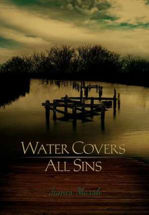 Marsh, J: Water Covers All Sins