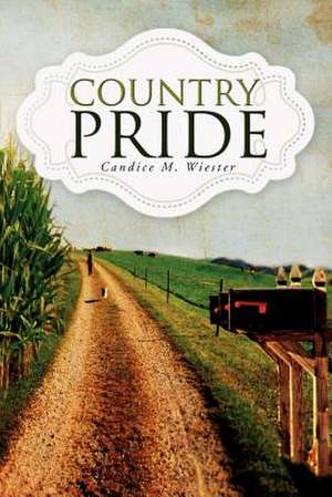 Country Pride de Candice M. Wiester