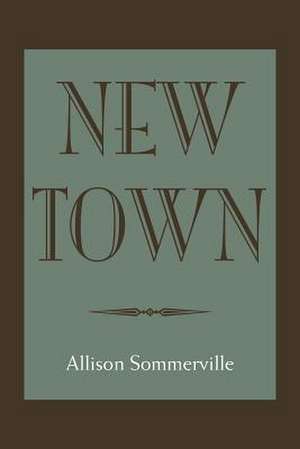 New Town de Allison Sommerville