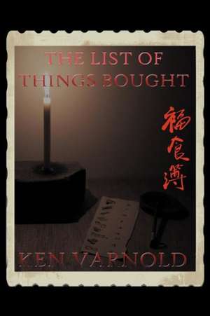 The List of Things Bought de Ken Varnold