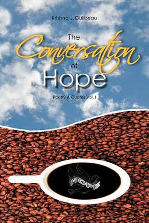 The Conversation of Hope de Krishna J. Guilbeau